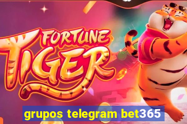 grupos telegram bet365